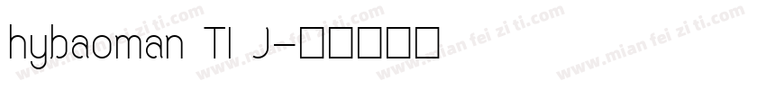 hybaoman TI J字体转换